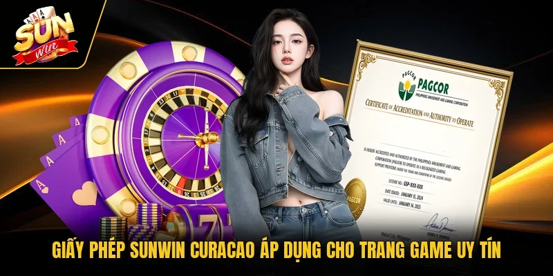 Giấy phép Sunwin Curacao áp dụng cho trang game uy tín