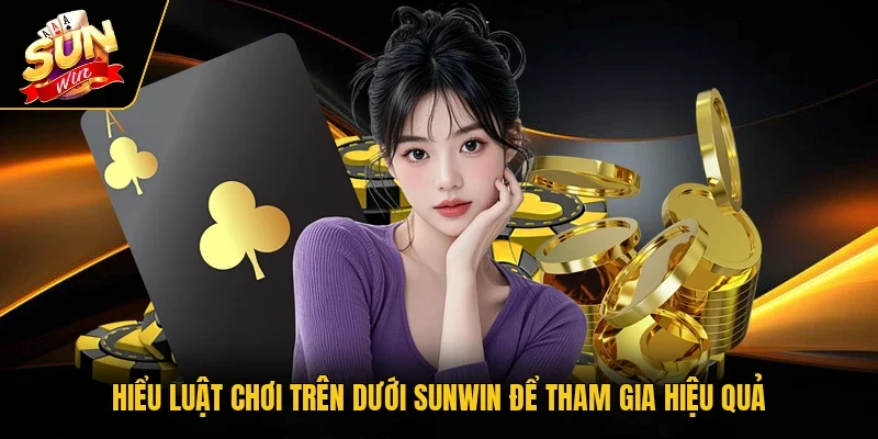 Hiểu luật chơi trên dưới Sunwin để tham gia hiệu quả