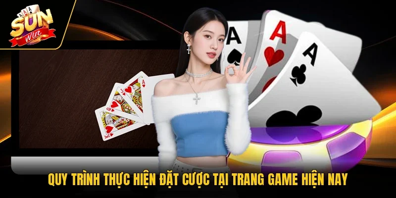 Quy trình thực hiện đặt cược tại trang game hiện nay