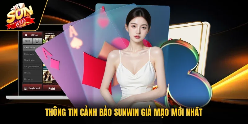 Thông tin cảnh bảo Sunwin giả mạo mới nhất