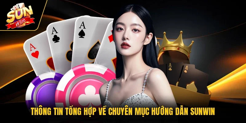 Thông tin tổng hợp về chuyên mục hướng dẫn Sunwin